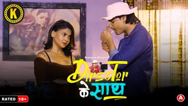 Director Ke Sath – S01E01 – 2024 – Hindi Hot Web Series – Kangan