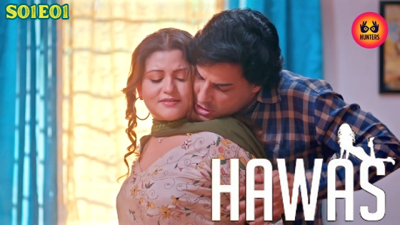 Hawas – S01E01 – 2024 – Hindi Hot Web Series – Hunters