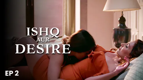 Ishq Aur Desire – S01E02 – 2024 – Hindi Hot Web Series – Hungama