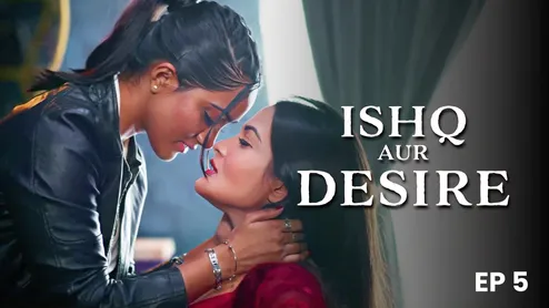Ishq Aur Desire – S01E05 – 2024 – Hindi Hot Web Series – Hungama