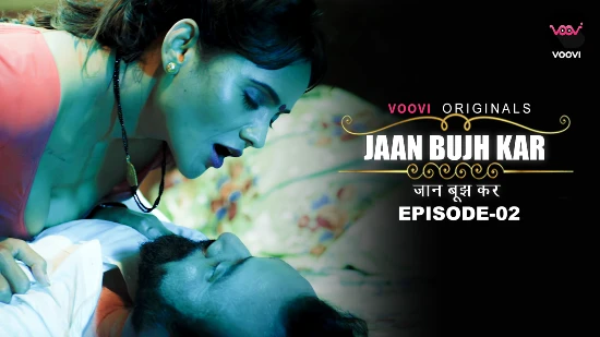 Jaan Bujh Kar – S01E02 – 2024 – Hindi Uncut Hot Web Series – Voovi