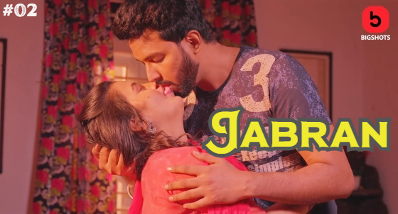 Jabran – S01E02 – 2024 – Hindi Hot Web Series – Bigshots