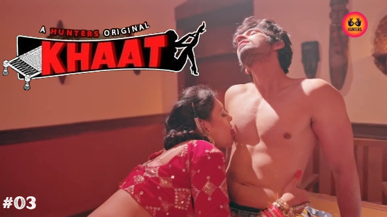 Khaat – S01E03 – 2024 – Hindi Hot Web Series – Hunters