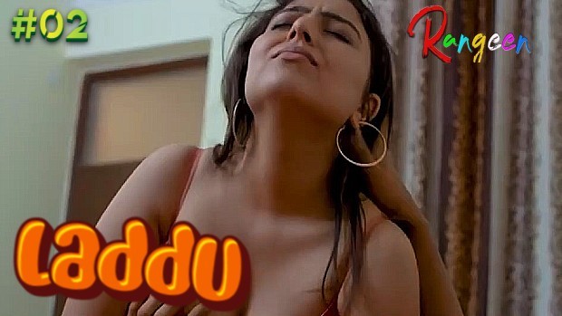 Laddu – S01E02 – 2023 – Hindi Hot Web Series – Rangeen