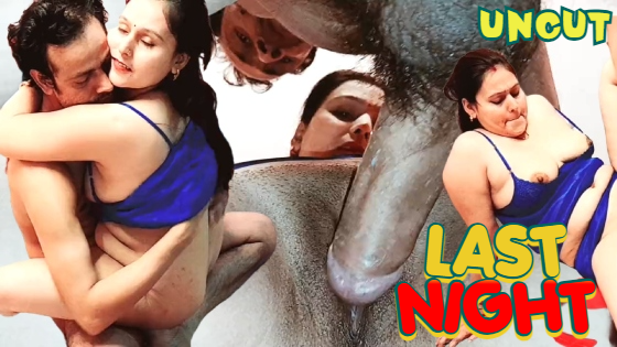 Last Night 2023 – 2024 – Hindi Uncut Short Film
