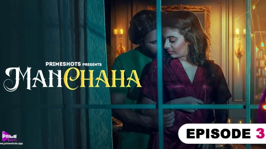 Manchaha – S01E03 – 2024 – Hindi Hot Web Series – PrimeShots