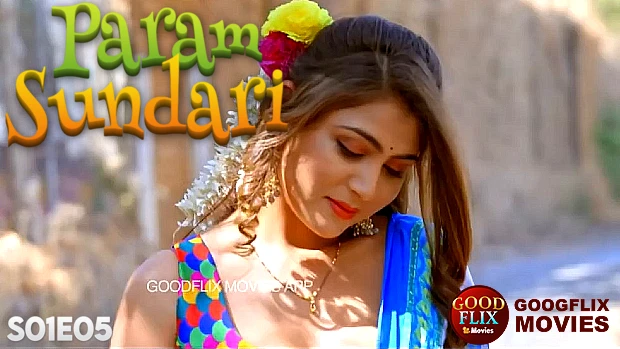 Param Sundari – S01E05 – 2024 – Hindi Hot Web Series – GoodFlixMovies