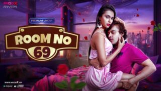 Room No 69 – S01E01 – 2024 – Hindi Uncut Hot Web Series – MoodX