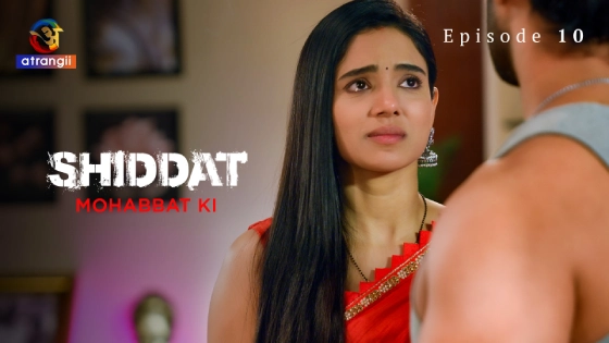 Shiddat-Mohabbat Ki Part 2 – S01E03 – 2024 – Hindi Hot Web Series – Atrangii