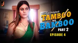 Tamboo Me Bamboo – S01E04 – 2024 – Hindi Hot Web Series – Jalva