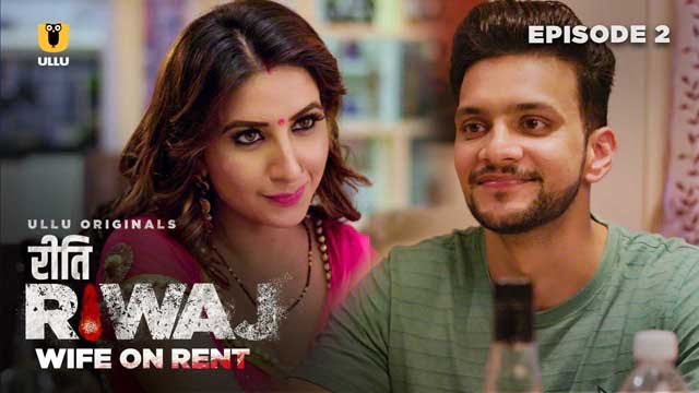 Wife On Rent – Riti Riwaj – S01E02 – 2024 – Hindi Hot Web Series – Ullu
