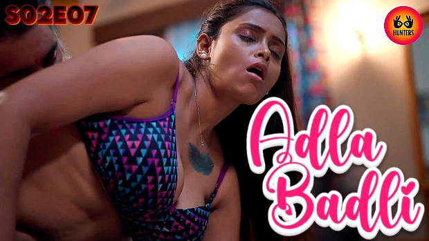 Adla Badli – S02E07 – 2024 – Hindi Hot Web Series – Besharams