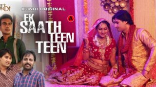 Ek Sath Teen Teen – S01E01 – 2024 – Hindi Hot Web Series – KundiApp
