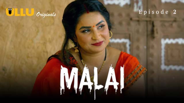 Malai – S01E02 – 2024 – Hindi Hot Web Series – Ullu