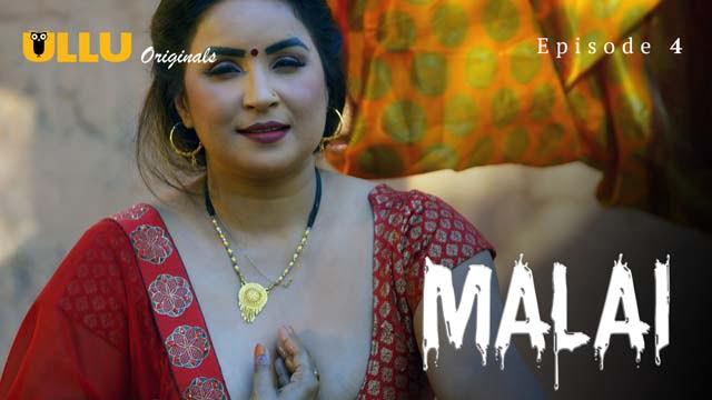 Malai – S01E04 – 2024 – Hindi Hot Web Series – Ullu