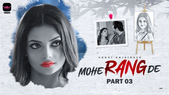 Mohe Rang De – S01E07 – 2024 – Hindi Hot Web Series – Voovi