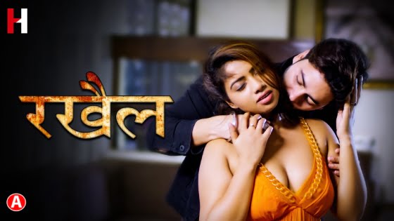 Rakhail – S01E01 – 2023 – Hindi Hot Web Series – HuntCinema