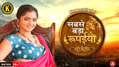 Sabse Bada Rupaya – S01E01 – 2024 – Hindi Hot Web Series – Kangan