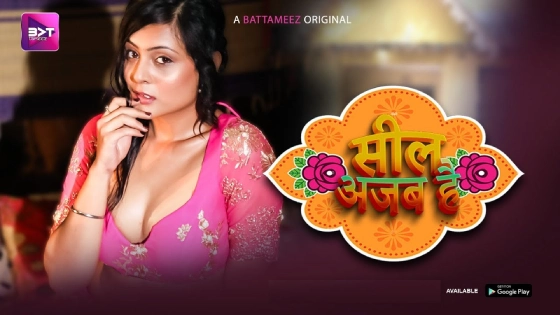 Seal Ajab Hai – S01E01 – 2024 – Hindi Hot Web Series – Battameez