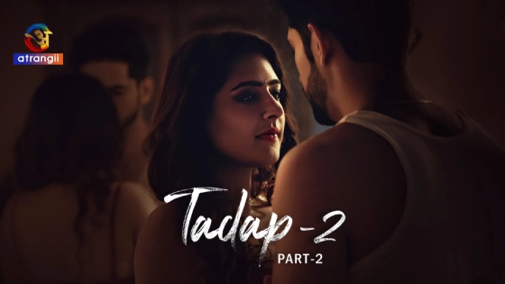 Tadap Part 2 – S02 – 2024 – Hindi Hot Web Series – Atrangii