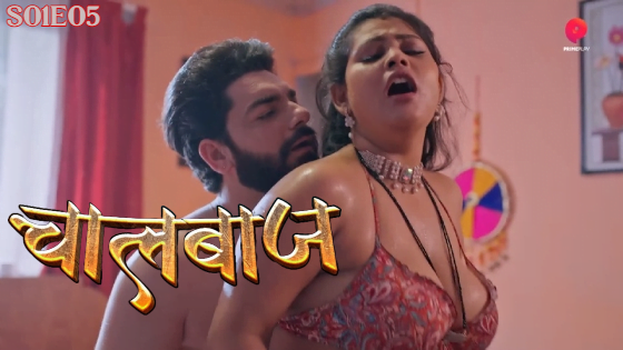 Chalbaaz – S01E05 – 2024 – Hindi Hot Web Series – PrimePlay
