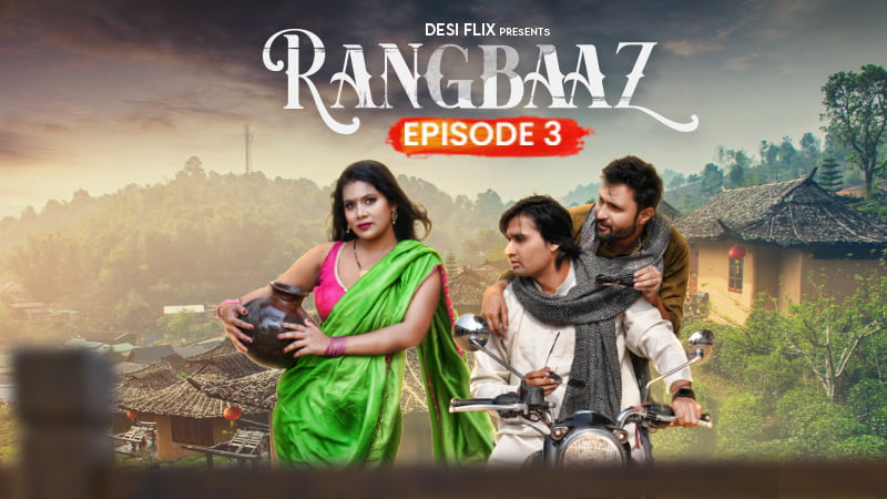 Rangbaaz – S01E03 – 2024 – Hindi Hot Web Series -DesiFlix