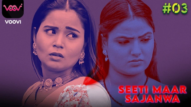 Seeti Mar Sajanwa – S01E03 – 2024 – Hindi Hot Web Series – Voovi