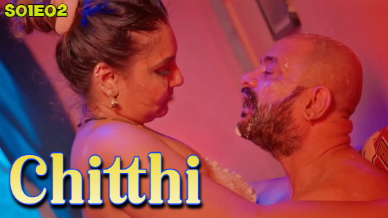 Chitthi – S01E02 – 2024 – Hindi Hot Web Series – BigShots
