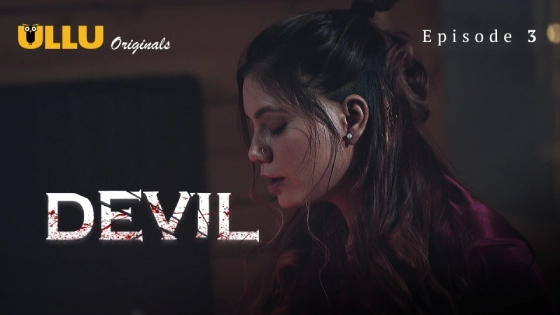 Devil Part 1 – S01E03 – 2024 – Hindi Hot Web Series – Ullu