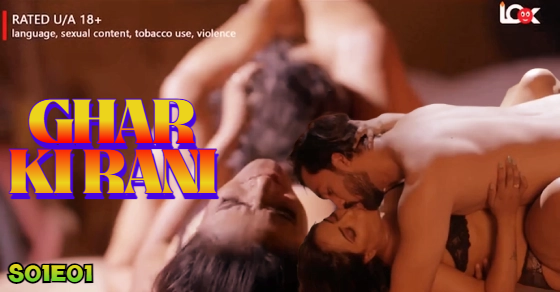 Ghar Ki Rani – S01E01 – 2024 – Hindi Hot Web Series – LookEntertainment
