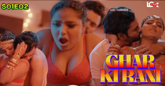 Ghar Ki Rani – S01E02 – 2024 – Hindi Hot Web Series – LookEntertainment