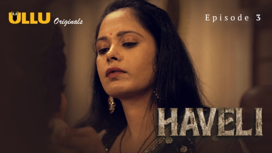 Haveli Part 2 – S01E01 – 2024 – Hindi Hot Web Series – Ullu