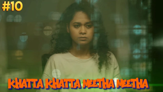 Khatta Khatta Meetha Meetha – P10 – 2024 – Hindi Hot Web Series – Eortv.com