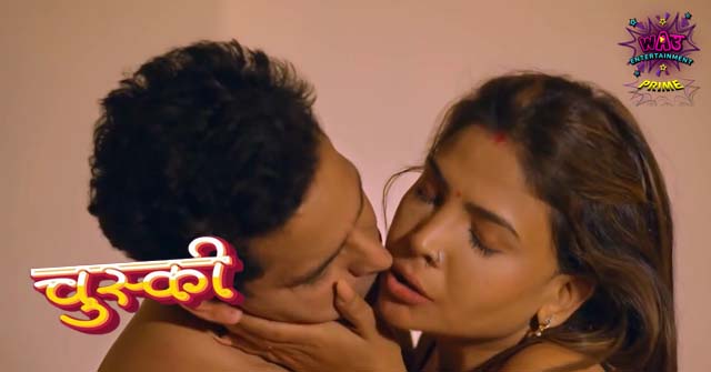 Chuski – S01E01 – 2024 – Hindi Hot Web Series – WowEntertainment