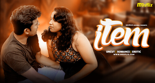 Item – S01E01 – 2024 – Hindi Uncut Hot Web Series – MojFlix