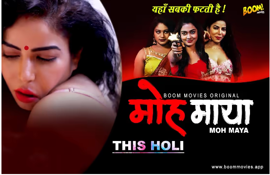 Moh Maya – 2022 – Hindi Hot Short Film – BoomMovies.App