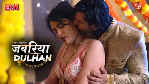 Jabariya Dulhan S01E01 – 2024 – Hindi Hot Web Series – Ratri Original