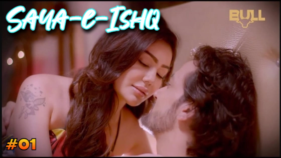 Saya-e-Ishq – S01E01 – 2024 – Hindi Hot Web Series – BullApp