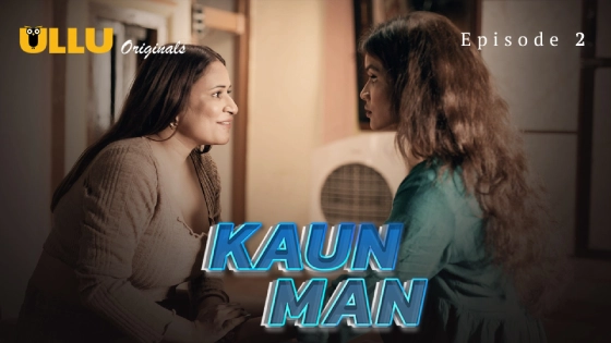 Kaun Man Part 1 – S01E02 – 2024 – Hindi Hot Web Series – Ullu