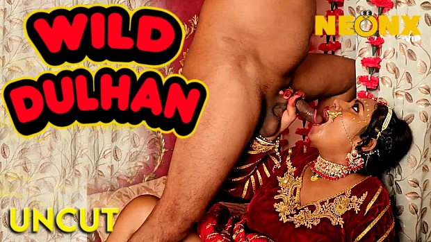 Wild Dulhan – 2024 – Hindi Uncut Short Film – NeonX