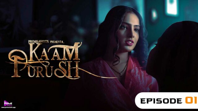 Kaam Purush – E01 – Hindi Hot Web Series – PrimeShots