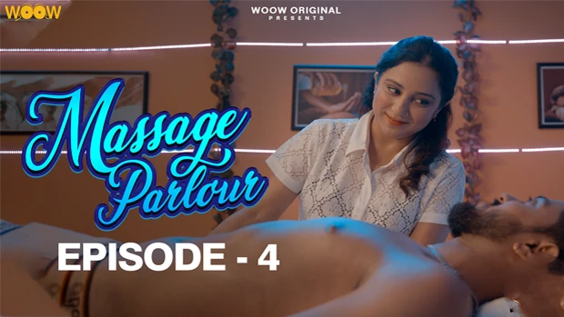 Massage Parlour – S01E04 – 2023 – Hindi Hot Web Series – Woow