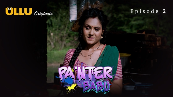 Painter Babu Part 1 – S01E02 – 2024 – Hindi Hot Web Series – Ullu