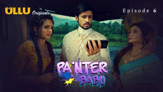 Painter Babu Part 2 – S01E03 – 2024 – Hindi Hot Web Series – Ullu