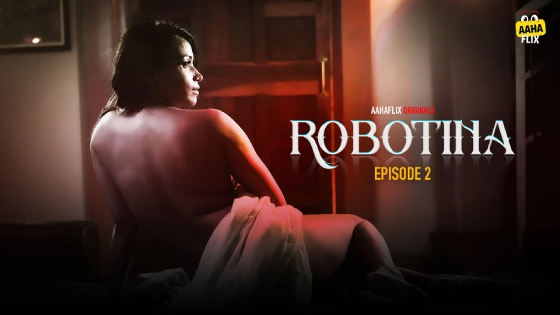 Robotina – S01E02 – 2024 – Hindi Hot Web Series – AahaFlix