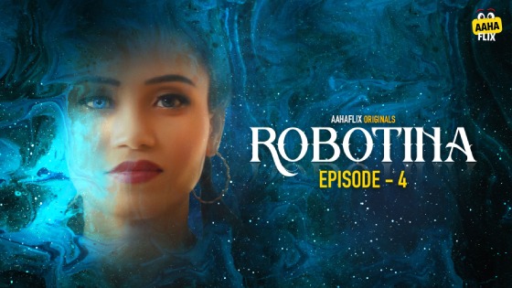 Robotina – S01E04 – 2024 – Hindi Hot Web Series – AahaFlix