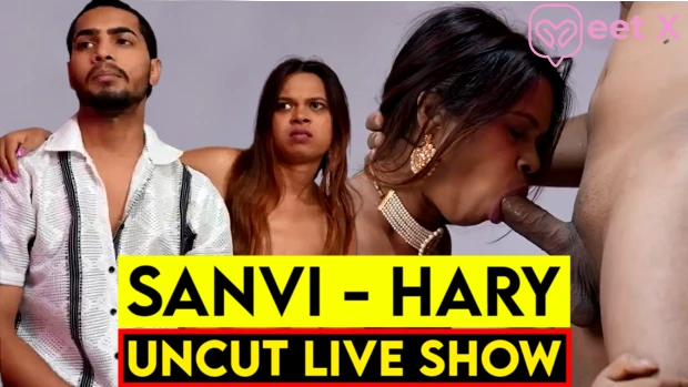 Sanvi – Hary – Hindi Uncut Live Show – MeetX