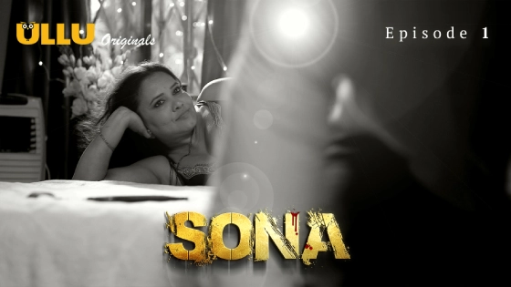 Sona Part 1 – S01E01 – 2024 – Hindi Hot Web Series – Ullu
