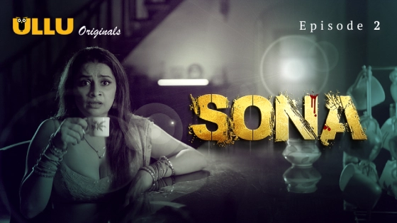 Sona Part 1 – S01E02 – 2024 – Hindi Hot Web Series – Ullu