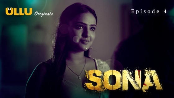 Sona Part 1 – S01E04 – 2024 – Hindi Hot Web Series – Ullu